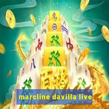 marcline davilla live